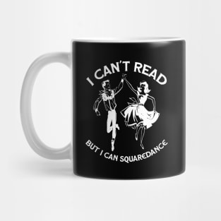 Square Dancing - Cant Read Mug